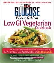 Tapa de The new glucose revolution low GI vegetarian cookbook