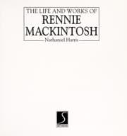 Tapa de The Life and Works of Rennie Mackintosh (The Life and Works Art Series)