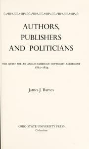 Tapa de Authors, publishers, and politicians: the quest for an Anglo-American copyright agreement, 1815-1854