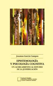 Tapa de Epistemología y psicología cognitiva : un acercamiento al estudio de la justificación - 1. ed.