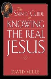 Tapa de The Saints' Guide to Knowing the Real Jesus (Saints' Guides)