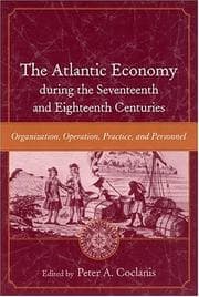 Tapa de The Atlantic economy during the seventeenth and eighteenth centuries