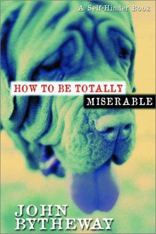Tapa de How to Be Totally Miserable