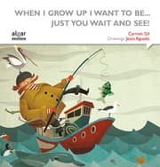 Tapa de When I grow up I want to be--just you wait and see!