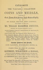 Tapa de Catalogue of the valuable collection of coins and medals, consisting of Greek, Roman, early British, Anglo-Saxon, and English, &c. &c., in gold, silver and copper, the property of the late Mr. William Harrower Johnston ...