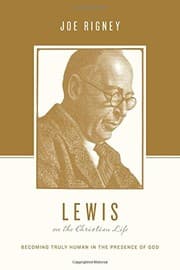 Tapa de Lewis on the Christian Life: Becoming Truly Human in the Presence of God (Theologians on the Christian Life)