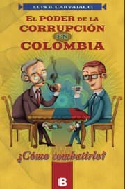 Tapa de El poder de  la corrupción en Colombia : ¿Cómo combatirla? - 1. ed.