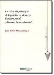 Tapa de La crisis del principio de legalidad en el nuevo derecho penal : ¿decadencia o evolución?
