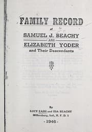 Tapa de Family record of Samuel J. Beachy and Elizabeth Yoder and their descendants
