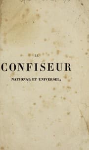 Tapa de Le confiseur national et universel contenant les meilleurs procÃ©dÃ©s pour faire les confitures, compotes, dragÃ©es et pÃ¢tes diverses