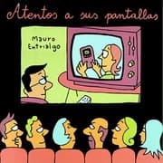 Tapa de Atentos a sus pantallas