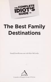 Tapa de The complete idiot's guide to the best family destinations