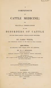Tapa de A compendium of cattle medicine; or, practical observations on the diseases of cattle and other domestic animals, except the horse. [Instructions to dairymen, for the management of milch cows