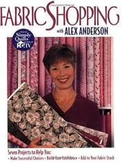 Tapa de Fabric Shopping with Alex Anderson: Seven Projects to Help You
