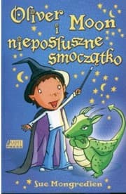 Tapa de Oliver Moon i nieposłuszne smoczątko