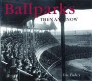 Tapa de Ballparks then & now