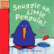 Tapa de Snuggle Up, Little Penguin! (A Little Friends Book)