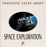 Tapa de Fantastic facts about space exploration