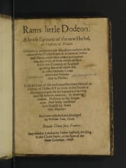 Tapa de Ram's little Dodeon. A briefe epitomie of the new Herbal or history of plants. Wherein is contayned the diposition and true declaration of the phisike helpes of all sortes of herbes and plants, under their names and operations, not onley of those which are here in ... England growing, but of all others also of other realmes ... used in phisike