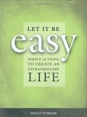 Tapa de Let it be easy : simple actions to create an extraordinary life