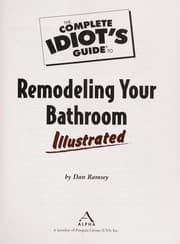 Tapa de The complete idiot's guide to remodeling your bathroom illustrated