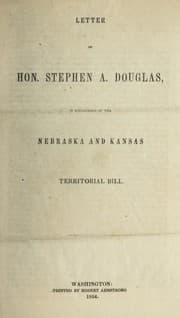 Tapa de Letter of Hon. Stephen A. Douglas, in explanation of the Nebraska and Kansas Territorial Bill