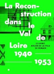 Tapa de La reconstruction dans le Val de Loire, 1940-1953