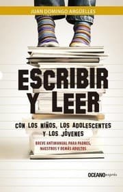 Tapa de Escribir y leer con los niños, los adolescentes y los jóvenes : breve antimanual para padres, maestros y demás adultos - 1. edición.