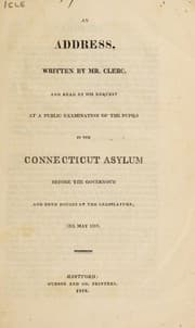 Tapa de An address, written by Mr. Clerc, and read by his request at a public examination of the pupils in the Connecticut Asylum before the governour and both houses of the legislature, 28th May 1818