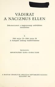 Tapa de Vádirat a nácizmus ellen; dokumentumok a magyarország zsidóüldözés történetéhez