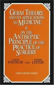Tapa de Germ theory and its applications to medicine & on the antiseptic principle of the practice of surgery