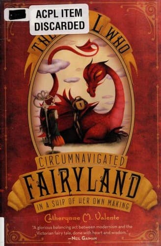 Tapa de The Girl Who Circumnavigated Fairyland in a Ship of Her Own Making (Fairyland #1)