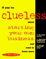 Tapa de If You're Clueless about Starting Your Own Business (If You're Clueless)