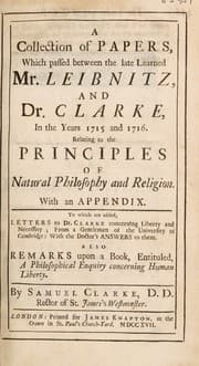 Tapa de A collection of papers which passed between the late learned Mr. Leibnitz and Dr. Clarke in the years 1715 and 1716 relating to the principles of natural philosophy and religion