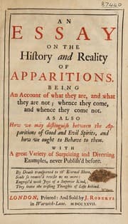 Tapa de An essay on the history and reality of apparitions. Being an account of what they are, and what they are not; whence they come, and whence they come not. As also how we may distinguish between the apparitions of good and evil spirits and how we ought to behave to them. With a great variety of surprizing and diverting examples, never publish'd before