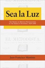 Tapa de Sea La Luz: The Making of Mexican Protestantism in the American Southwest, 1829-1900 (Al Filo: Mexican American Studies)