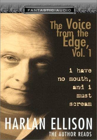 Tapa de I Have No Mouth, and I Must Scream: The Voice from the Edge, Vol. I (Fantastic Audio Series : the Voice from the Edge, Volume 1)