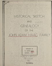 Tapa de Historical sketch and genealogy of the John Adam Haag family