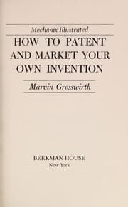 Tapa de The Mechanix illustrated how to patent and market your own invention