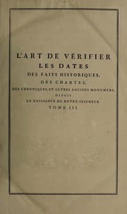 Tapa de L'art de vérifier les dates des faits historiques, des chartes, des chroniques et autres anciens monumens, depuis la naissance de Notre-Seigneur