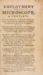 Tapa de Employment for the microscope ... I. An examination of salts and saline substances ... also ... considerations on gems, poisons ... and ... other subjects. II. An account of various animalcules ... and ... other ... discoveries ... Likewise a description of the microscope used