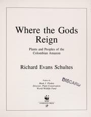 Tapa de Where the gods reign : plants and peoples of the Colombian Amazon