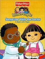 Tapa de Fisher Price LIttle People Sonya Lee Visits the Doctor (Fisher Price Little People Step By Step Books)