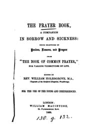 Tapa de The Prayer book, a companion in sorrow and sickness: selections of psalms, lessons, and prayers ...
