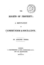 Tapa de The rights of property; a refutation of communism & socialism [tr. from De la propriété].