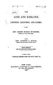 Tapa de The Life and Remains, Letters, Lectures and Poems of the Rev. Robert Murray McCheyne: Minister ...