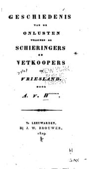 Tapa de Geschiedenis van de onlusten tusschen de Schieringers en Vetkoopers in Vriesland