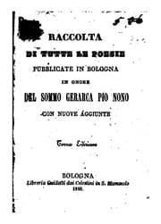 Tapa de Raccolta di tutte le poesie pubblicate in Bologna in onore del Sommo Gerarca Pio Nono: con nuove ...