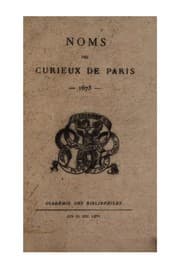 Tapa de Noms des curieux de Paris: Avec leur demeure et la qualité de leur curiosité. 1673