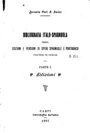 Tapa de Bibliografia italo-spagnuola,ossia edizioni e versioni di opere spagnuole e portoghesi fattesi ...